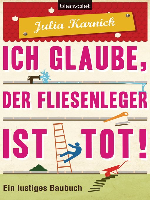 Title details for Ich glaube, der Fliesenleger ist tot! by Julia Karnick - Wait list